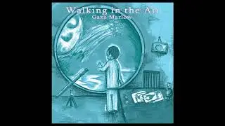Walking in the Air - Gazz Marlow