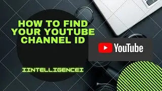 How to Find Your YouTube Channel ID | Channel ID | YouTube Basics | YouTube Channel ID