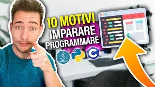 10 MOTIVI per IMPARARE A PROGRAMMARE