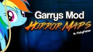 Terrible Jump Scares & Rainbow Dash BDSM - Spooky Garry's Mod Horror Map with Fishy Fisher Part 1