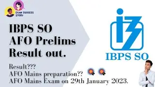 IBPS SO (AFO) Prelims Result out | AFO Mains Exam Preparation, Prepare with ExamSucessStory
