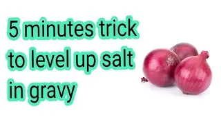 zero cost tip for house wife to level up salt in gravy|how to reduce salt in curry