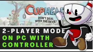 How to Play Cuphead 2 Player on PC with Controller (2025 Guide)