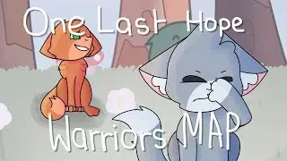 One Last Hope | Warriors MAP | Bluestar and Firepaw [20/27 parts OPEN] [3/27 parts COMPLETE]
