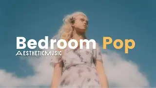 Aesthetic music no copyright | aesthetic bedroom pop music