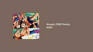 ADOY - Wonder (PREP Remix)