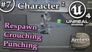 UE4 Tutorial #7 - Character (2) Respawn, Crouching, Punching