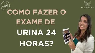How to do the 24-hour urine test?