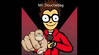 Dear Mr. Douchebag 
