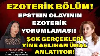 EPSTEIN OLAYININ EZOTERİK YÜZÜ! GİZLİ SEMBOLLER, RİTÜELLER VE KARANLIK İDDİALAR | ASLIHAN ÜNAL