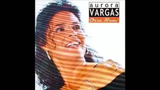 AURORA VARGAS  ORSO ROMI CD COMPLETO