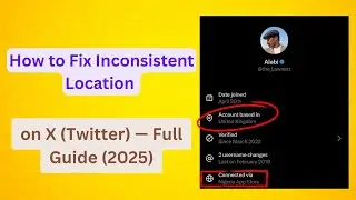 How to Fix Inconsistent Location on 𝕏 (Twitter) Under “About Your Account” — Full Guide (2025)