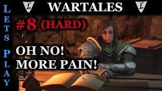 WARTALES - HARD/HARD #8 || Oh No! More Pain! || Lets Play