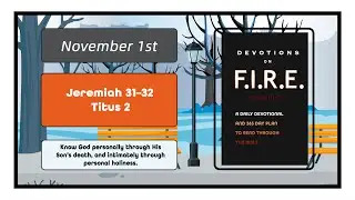 November 1st | Devotions on Fire Year Two Read Though The Bible In A Year