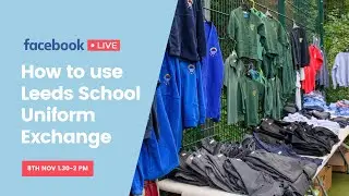 How to make the most of Leeds School Uniform Exchange- COP26 Lunchtime Live