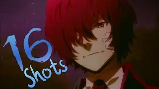 16 Shots - Anime Edit/AMV