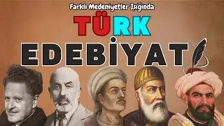 THE HISTORICAL ADVENTURE OF TURKISH LITERATURE IN THE LIGHT OF DIFFERENT CIVILIZATIONS
