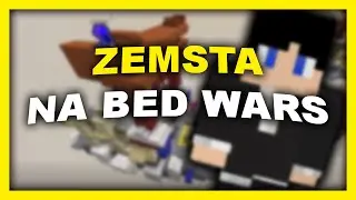 ZEMSTA NA BED WARS!