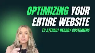 Optimizing Your Entire Website to Attract Nearby Customers