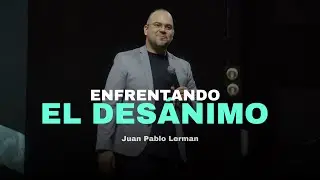 ENFRENTANDO EL DESÁNIMO | Juan Pablo Lerman @lacentraloficialcol