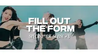 Fill out the form! special  10k subs!