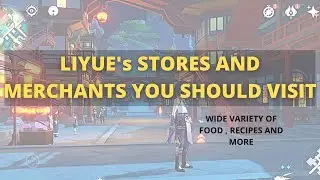 [Genshin Impact] Liyue's Shops and Merchants you should visit very often