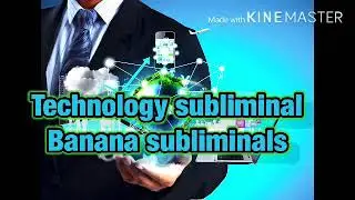 Technology subliminal(BUILT IN BOOSTER)~~Banana subliminals