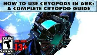 How to Use Cryopods in Ark: A Complete Cryopod Guide