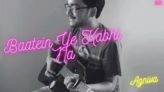Baatein Ye Kabhi Na - Arijit Singh I Cover by Agniva Das Music