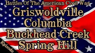 Battles Of The American Civil War | Ep. 127 | Griswoldville | Columbia | Spring Hill