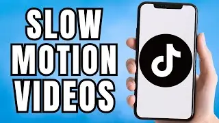 How to Make Slow Motion TikTok Videos