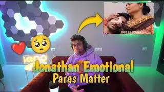 Jonathan emotional🥺 React on @Paras Official #jonathangaming