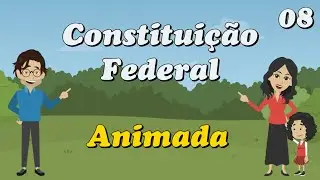 Constituição Federal Animada: Art. 6º a 11 - Parte 3