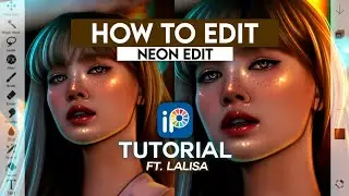 HOW TO EDIT | Neon Edit Tutorial | ibisPaintX (Tutorial 22) Ft. BLACKPINK Lisa