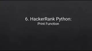 6. HackerRank Python Problem: Print Function
