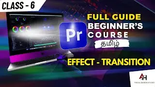 Master Adobe Premiere Pro Tutorial {தமிழ்🔥} |Series 06 | Effect | Transition