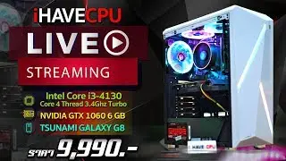 [สด]ทดสอบ i3-4130 3.4Ghz 2C 4T และ GTX 1060 6GB