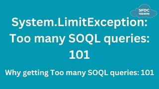 System.LimitException: Too many SOQL queries: 101 | SFDCPathshala