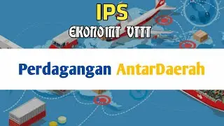 PERDAGANGAN ANTARDAERAH || IPS KELAS 8 BAB 3 [Part 2]