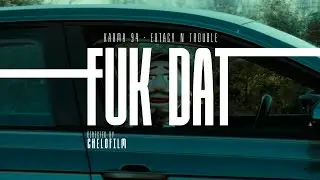 FUK DAT - Karma 94, El Extacy & Johnny Trouble (Visualizer)