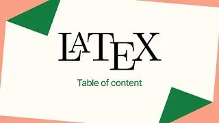 LaTeX Table of Contents Tutorial Explained in Detail 