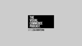 The Visual Commerce Podcast with Lisa Monteiro | NDStudios Global
