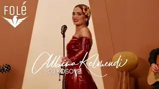Albina Kelmendi - Oj Kosove (Rruge me Nota)