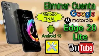 Motorola Edge 20 Lite. Delete Google Account, Android 13 Security