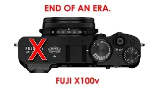 Death of the Fujifilm X100v End of an Era.