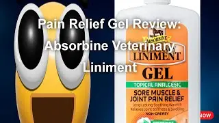 Pain Relief Gel Review: Absorbine Veterinary Liniment