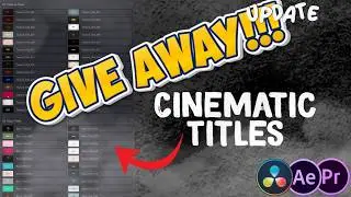 GIVEAWAY UPDATE!! Cinematic Titles for DaVinci Resolve or Premiere Pro LAST CHANCE!!