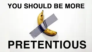 Why You Should Be More Pretentious