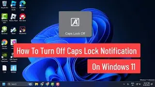 How To Turn Off Caps Lock Notification on Windows 11 (2024)