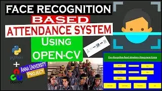 Face Recognition Based Attendance System Using Open-CV | Python | Automated Attendance System